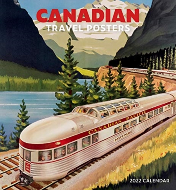 CANADIAN TRAVEL POSTERS 2022 WALL CALEND, Spiral bound Book