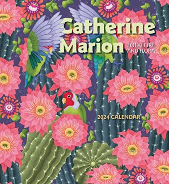 Catherine Marion : Folklore and Flora 2024 Wall Calendar, Paperback Book