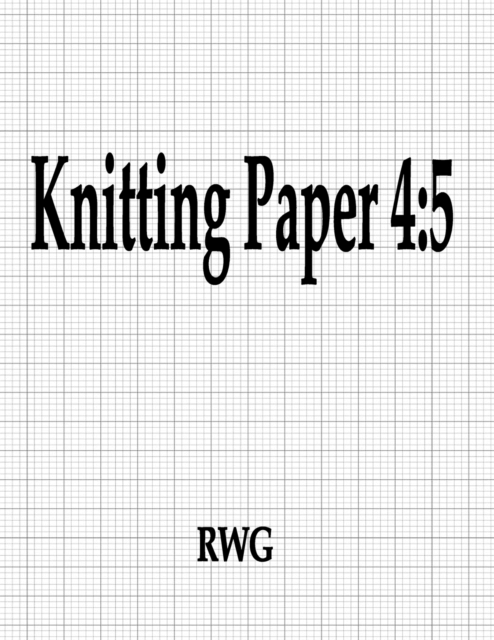 Knitting Paper 4 : 5: 200 Pages 8.5" X 11", Paperback / softback Book