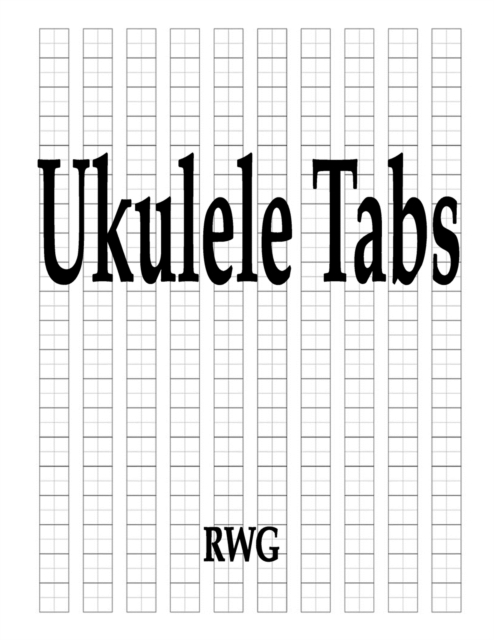 Ukulele Tabs : 100 Pages 8.5" X 11", Paperback / softback Book
