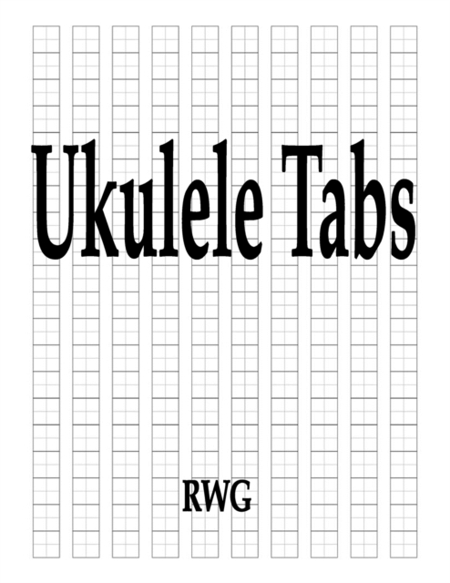 Ukulele Tabs : 150 Pages 8.5" X 11", Paperback Book