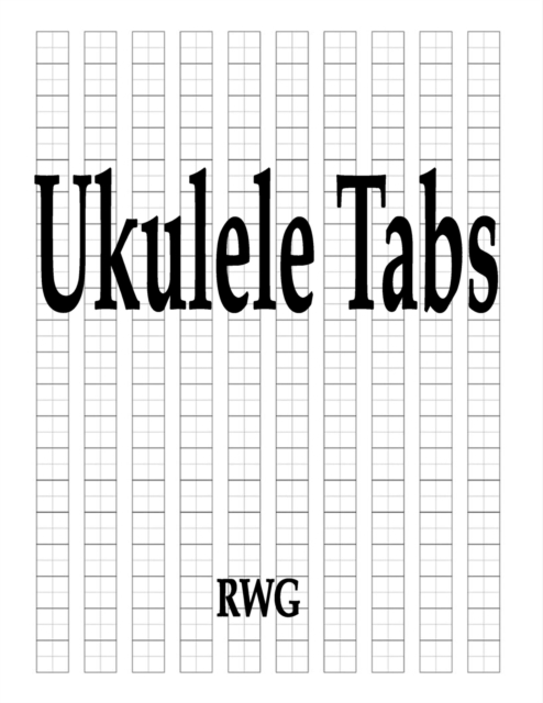Ukulele Tabs : 200 Pages 8.5" X 11", Paperback Book