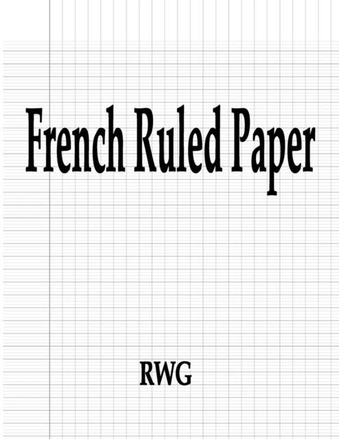 French Ruled Paper : 100 Pages 8.5" X 11", Paperback / softback Book