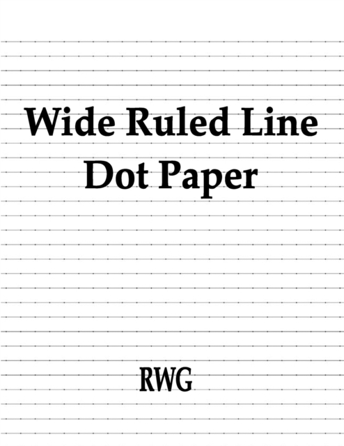 Wide Ruled Line Dot Paper : 150 Pages 8.5" X 11", Paperback / softback Book