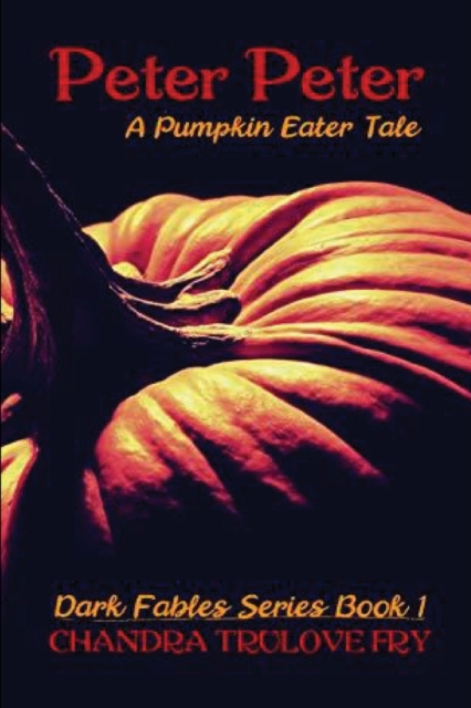 Peter, Peter : A Pumpkin Eater Tale, Paperback / softback Book