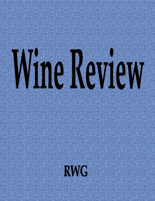 Wine Review : 100 Pages 8.5" X 11", Paperback Book