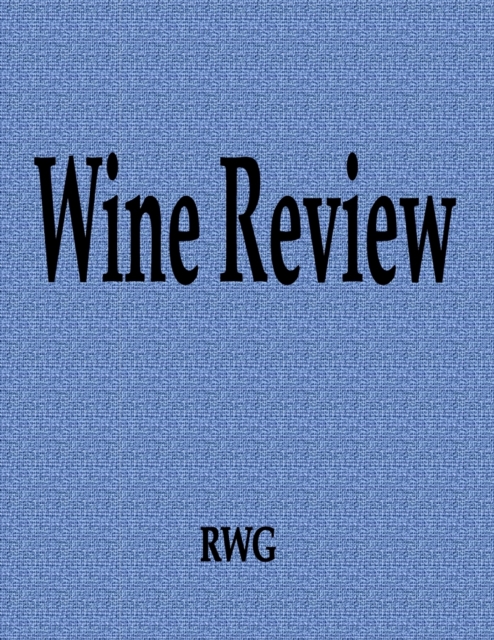 Wine Review : 150 Pages 8.5" X 11", Paperback / softback Book