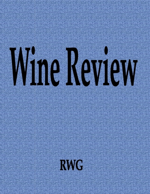 Wine Review : 200 Pages 8.5" X 11", Paperback Book