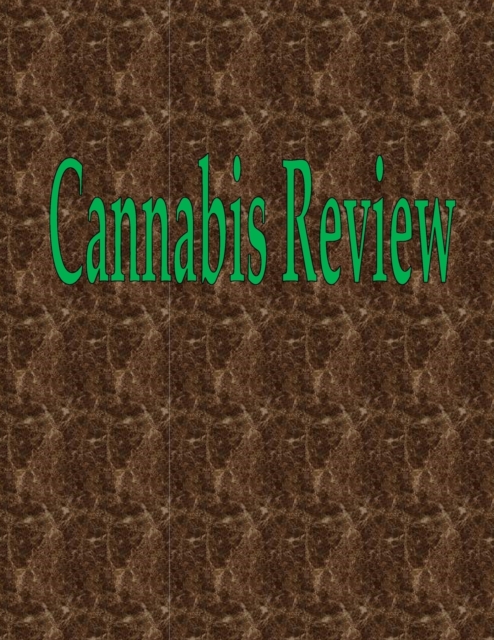 Cannabis Review : 150 Pages 8.5" X 11", Paperback / softback Book