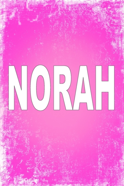 Norah : 100 Pages 6 X 9 Personalized Name on Journal Notebook, Paperback / softback Book