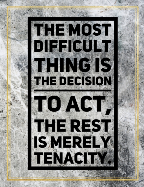 The most difficult thing is the decision to act, the rest is merely tenacity. : Marble Design 100 Pages Large Size 8.5" X 11" Inches Gratitude Journal And Productivity Task Book, Paperback / softback Book