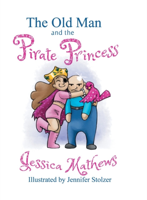 The Old Man and the Pirate Princess, Hardback Book
