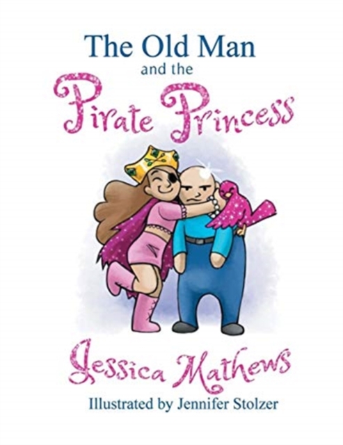 The Old Man and the Pirate Princess, Paperback / softback Book
