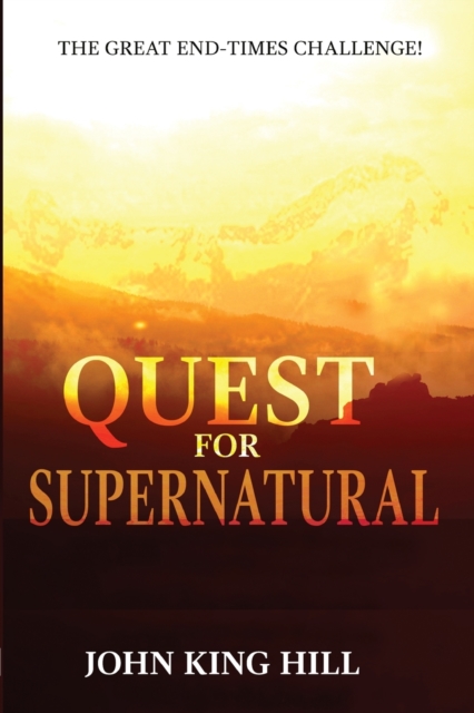 Quest for Supernatural : The Great End-Times Challenge, Paperback / softback Book