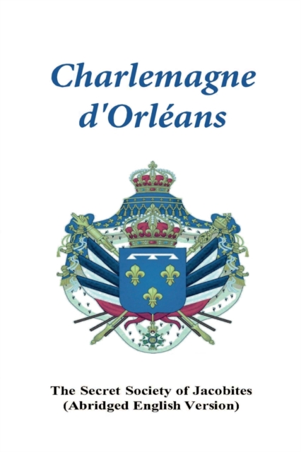 Charlemagne d'Orleans : (Abridged English Edition), Paperback / softback Book
