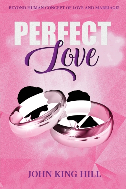 Perfect Love : Beyond Human Concept of Love and Marriage, Paperback / softback Book