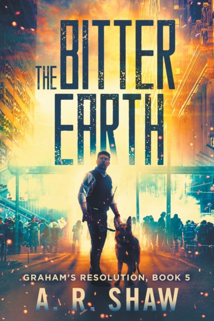 The Bitter Earth : A Post-Apocalyptic Medical Thriller, Paperback / softback Book