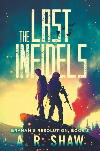 The Last Infidels : A Post-Apocalyptic Medical Thriller, Paperback / softback Book