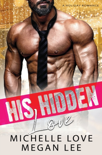 His Hidden Love : A Holiday Romance, Paperback / softback Book