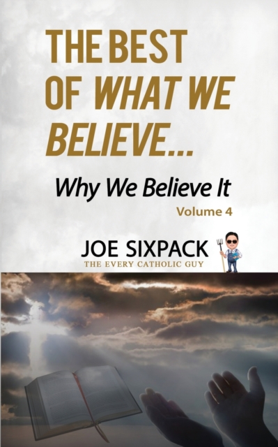 The Best of What We Believe... Why We Believe It : Volume Four, Paperback / softback Book