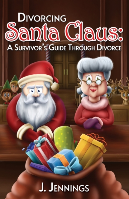 Divorcing Santa Claus : A Survivor's Guide Through Divorce, Paperback / softback Book