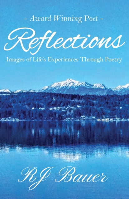Reflections : Images of Life's Experiences Through Poetry, Paperback / softback Book