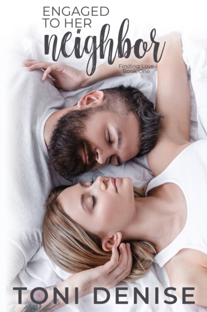 Engaged to Her Neighbor : A Small Town Wounded Veteran Contemporary Romance, Paperback / softback Book