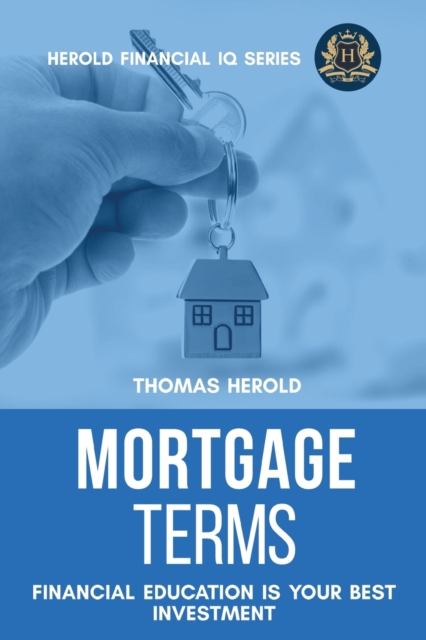 Mortgage Terms - Financial Education Is Your Best Investment, Paperback / softback Book