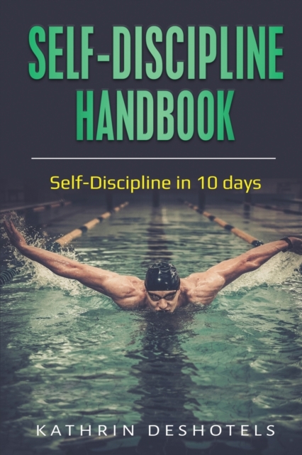 Self-Discipline Handbook : Self-Discipline in 10 days, Paperback / softback Book