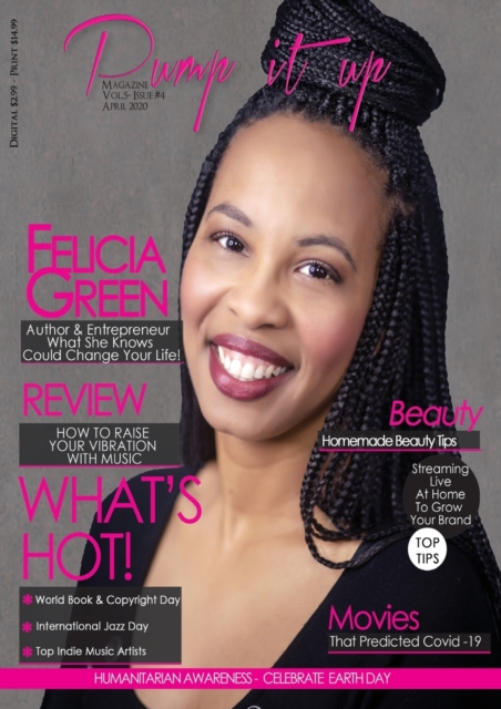 Pump it up Magazine - Felicia Green - What She Knows Could Change Your Life!, Paperback / softback Book