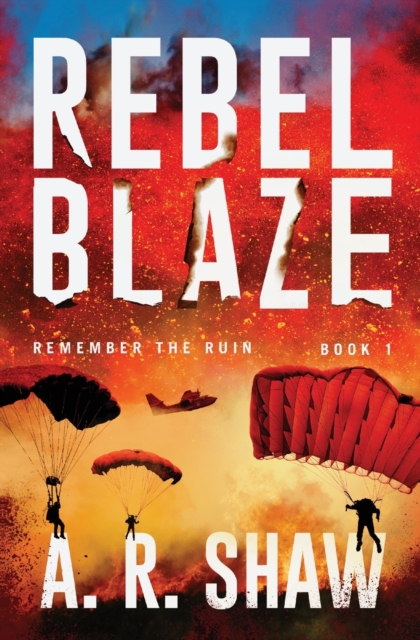 Rebel Blaze : A Post-Apocalyptic Thriller, Paperback / softback Book