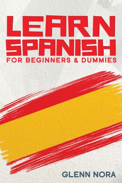 Learn Spanish for Beginners & Dummies, Paperback / softback Book