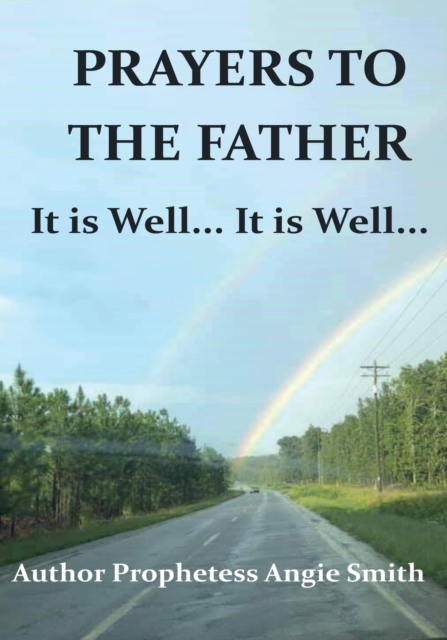 Prayers to the Father It Is Well... It Is Well, Paperback / softback Book