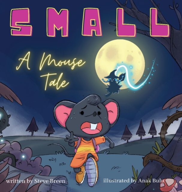 Small : A Mouse Tale, Hardback Book