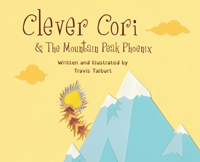 Clever Cori & The Mountain Peak Phoenix, Hardback Book