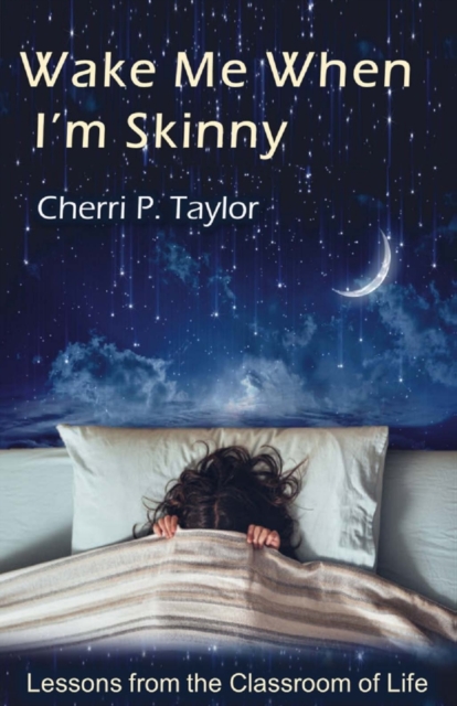 Wake Me When I'm Skinny, Paperback / softback Book