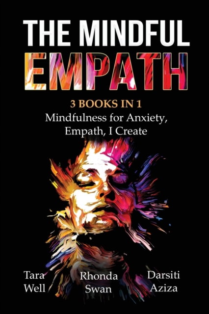 The Mindful Empath - 3 books in 1 - Mindfulness for Anxiety, Empath, I Create, Paperback / softback Book