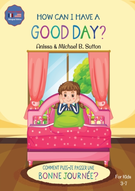 Editions L.A. - How Can I Have A Good Day? English French Bilingual Book for Kids, Paperback / softback Book