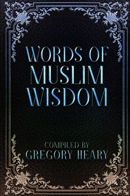 Words of Muslim Wisdom, Paperback / softback Book