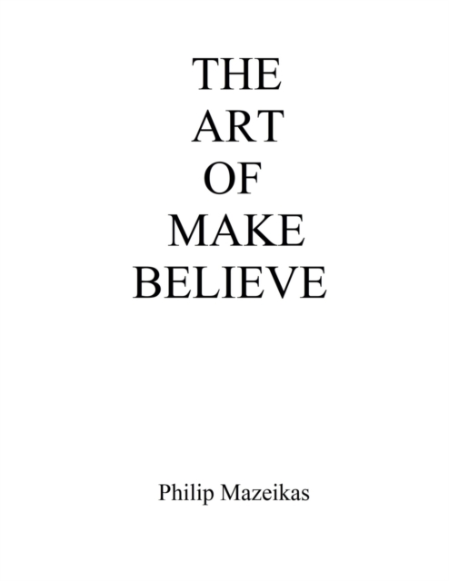 The Art Of Make Believe, Paperback / softback Book