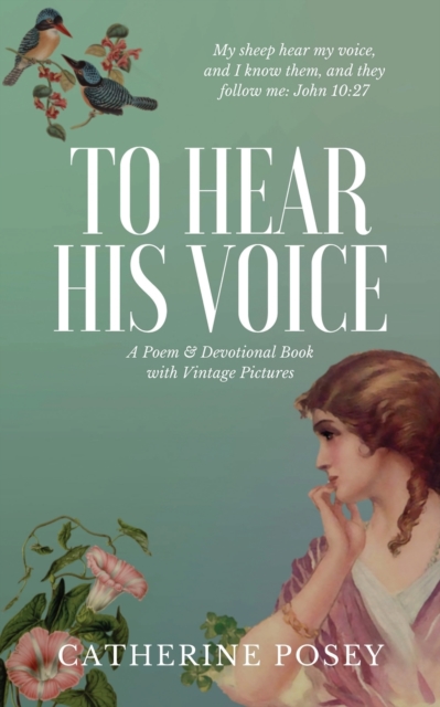 To Hear His Voice : Poem and Devotional Book, Paperback / softback Book