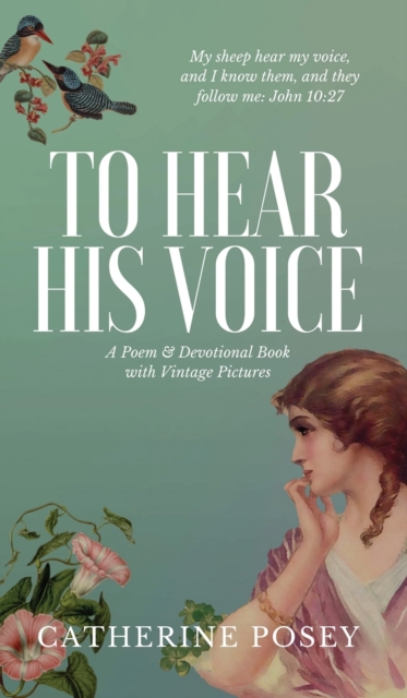 To Hear His Voice : Poem and Devotional Book, Hardback Book