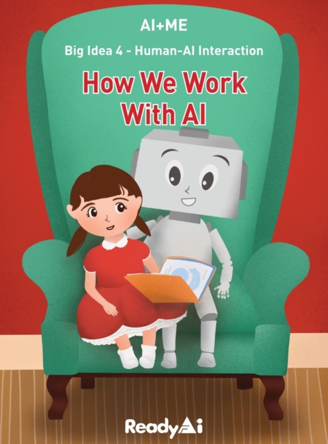 Human-AI Interaction : How We Work with Artificial Intelligence, Hardback Book