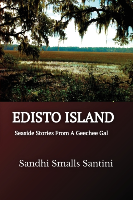 Edisto Island : Seaside Stories From A Geechee Gal, Paperback / softback Book