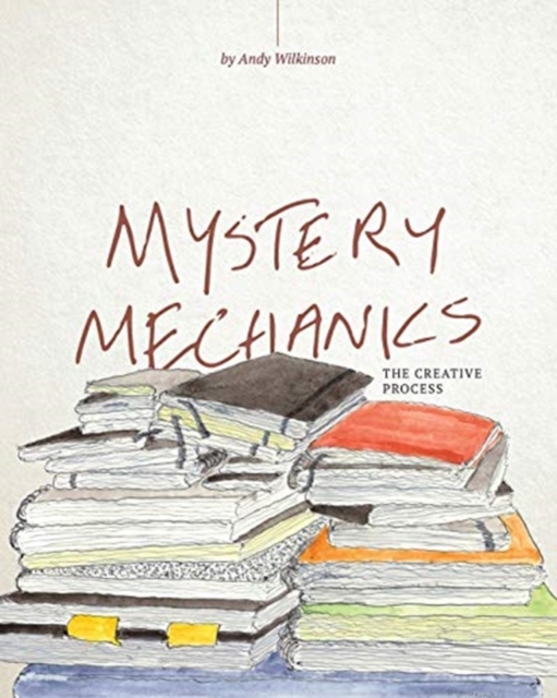 Mystery Mechanics, The Creative Process, Paperback / softback Book