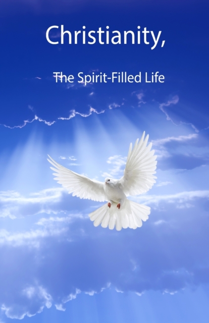 Christianity, The Spirit-Filled Life, Paperback / softback Book