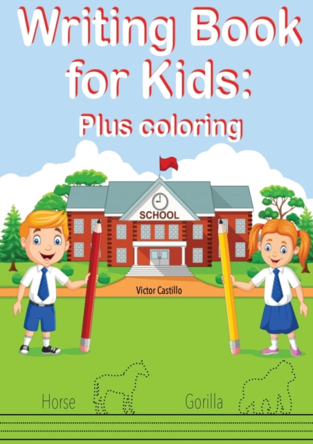 Writing Book For Kids Plus Coloring : Learn to write letters, trace and color figures to improve their skills, Paperback / softback Book