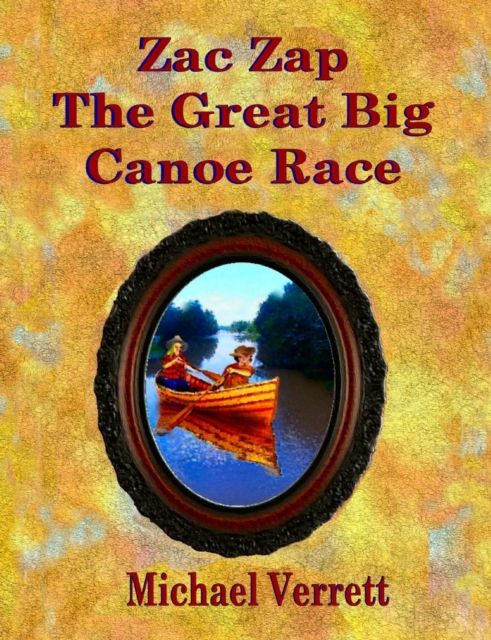 Zac Zap and the Great Big Canoe Race, Paperback / softback Book
