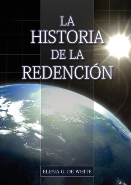 La Historia de la Redenci?n : Un vistazo general desde G?nesis hasta Apocalipsis, Paperback / softback Book