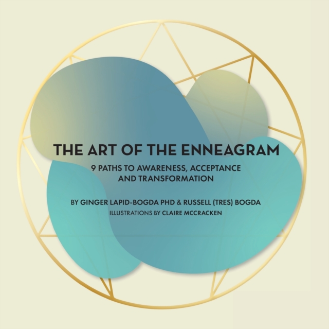 The Art of the Enneagram : 9 Paths to Awareness, Acceptance and Transformation, Paperback / softback Book